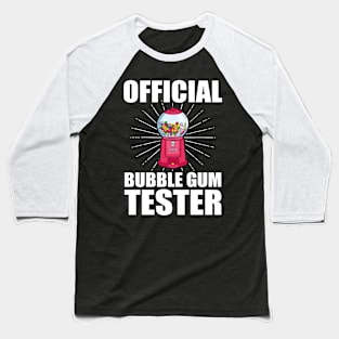 Chewing Gum Automaton - Official Bubble Gum Tester Baseball T-Shirt